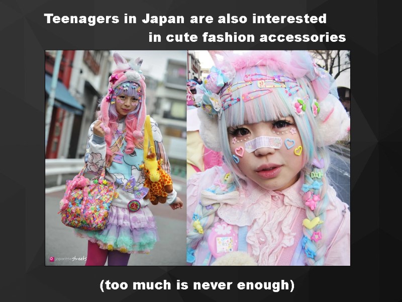 Teenagers in Japan are also interested        